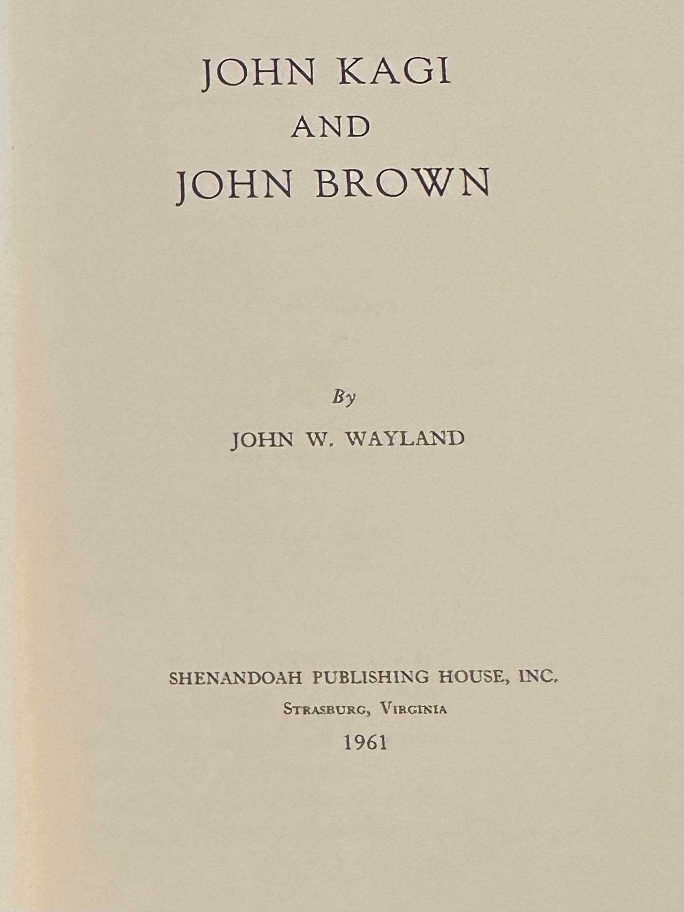 John Kagi and John Brown by John Wayland (Rare 1st Edition); used