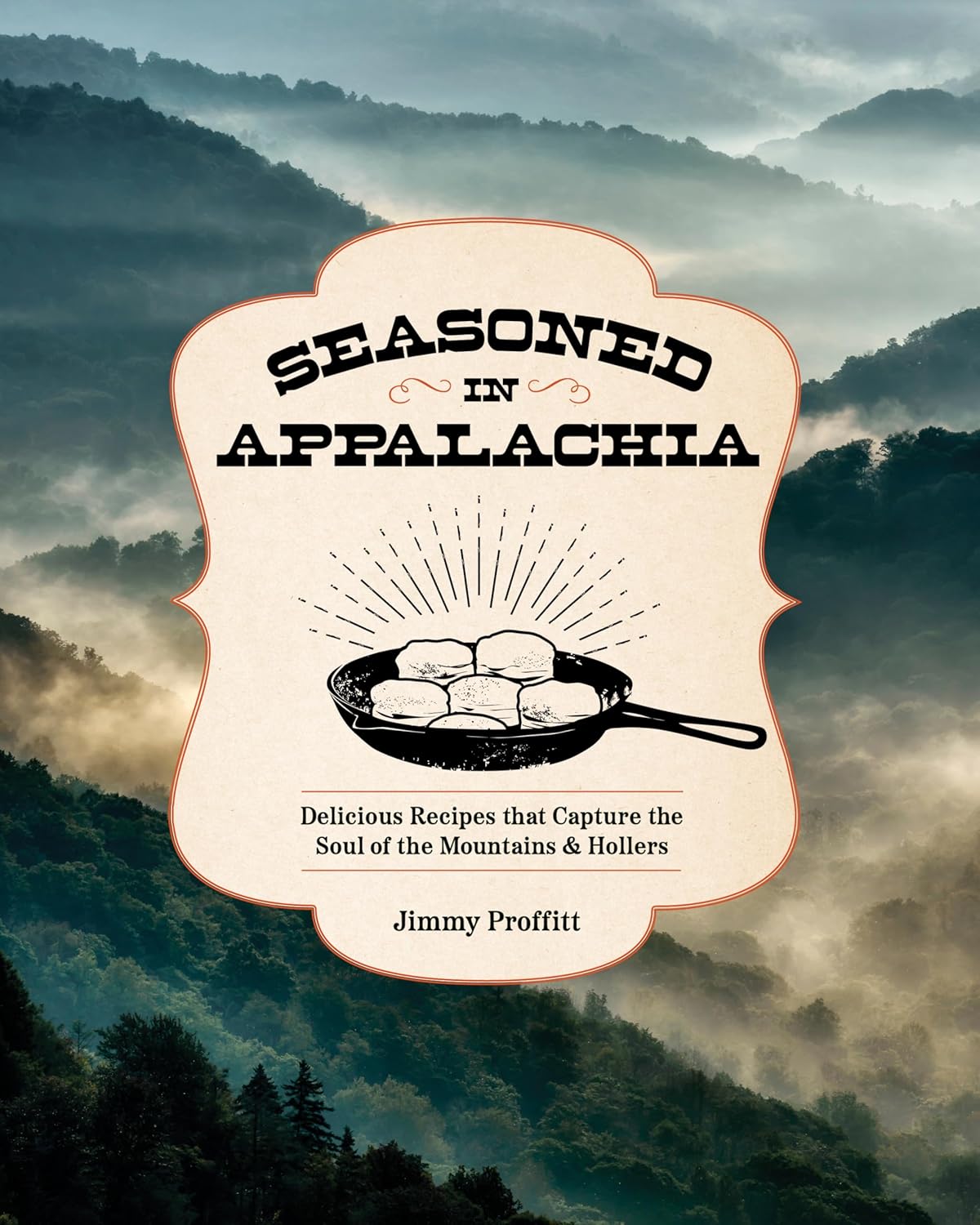 Seasoned in Appalachia: Delicious Recipes from the Mountains and Hollers-Hardcover