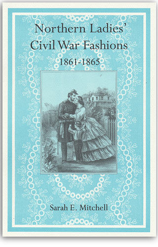 Northern Ladies' Civil War Fashions 1861-1865