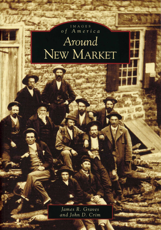 Images of America:  Around New Market