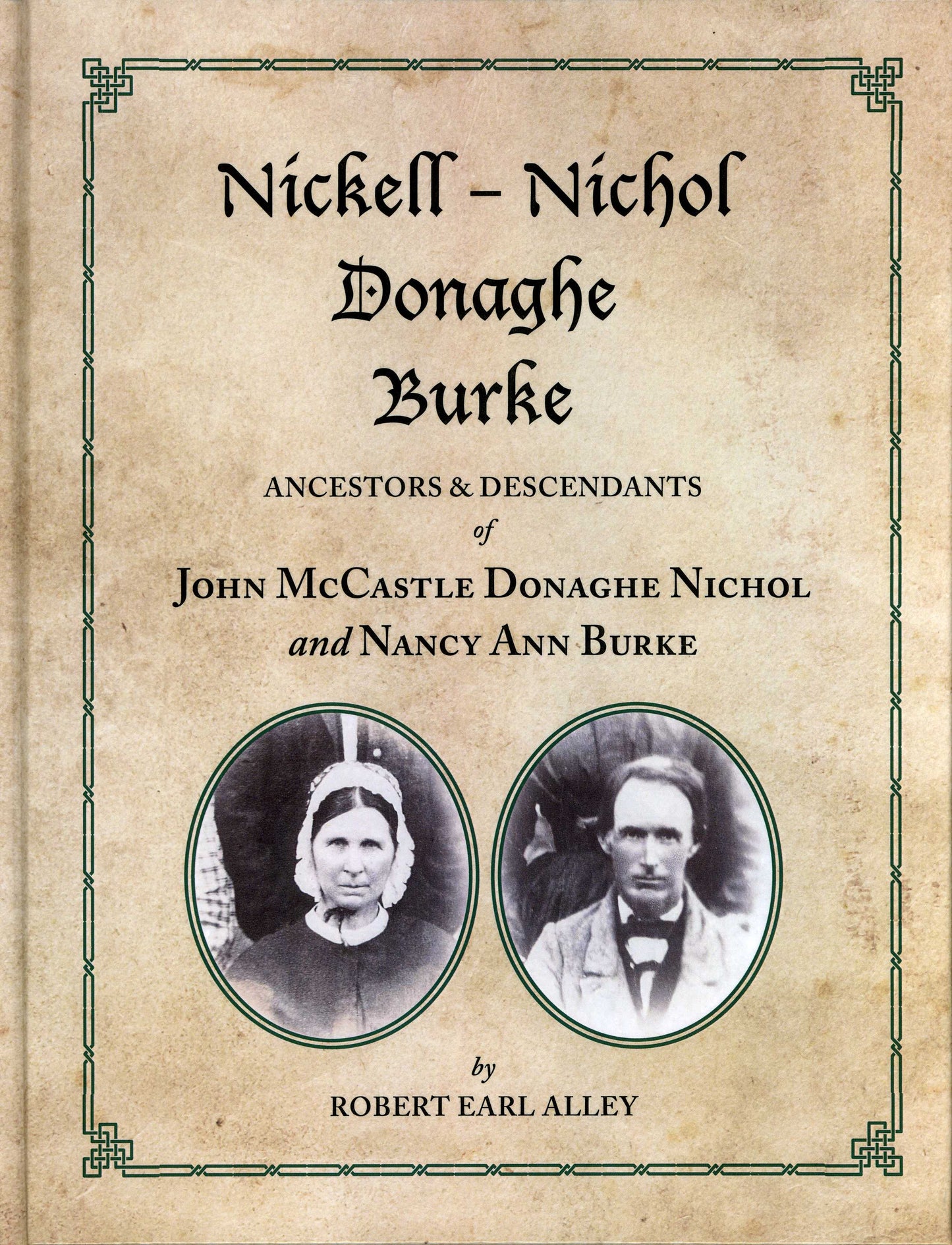 Nickell - Nichol, Donaghe, Burke Ancestors & Descendants of John McCastle Donaghe Nichol and Nancy Ann Burke