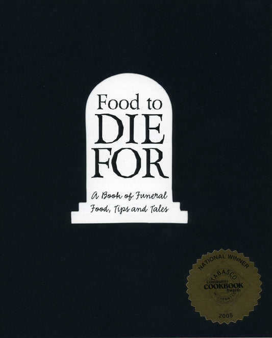 Food to Die For: A Book of Funeral Food, Tips, and Tales From the Old City Cemetery, Lynchburg, Virginia