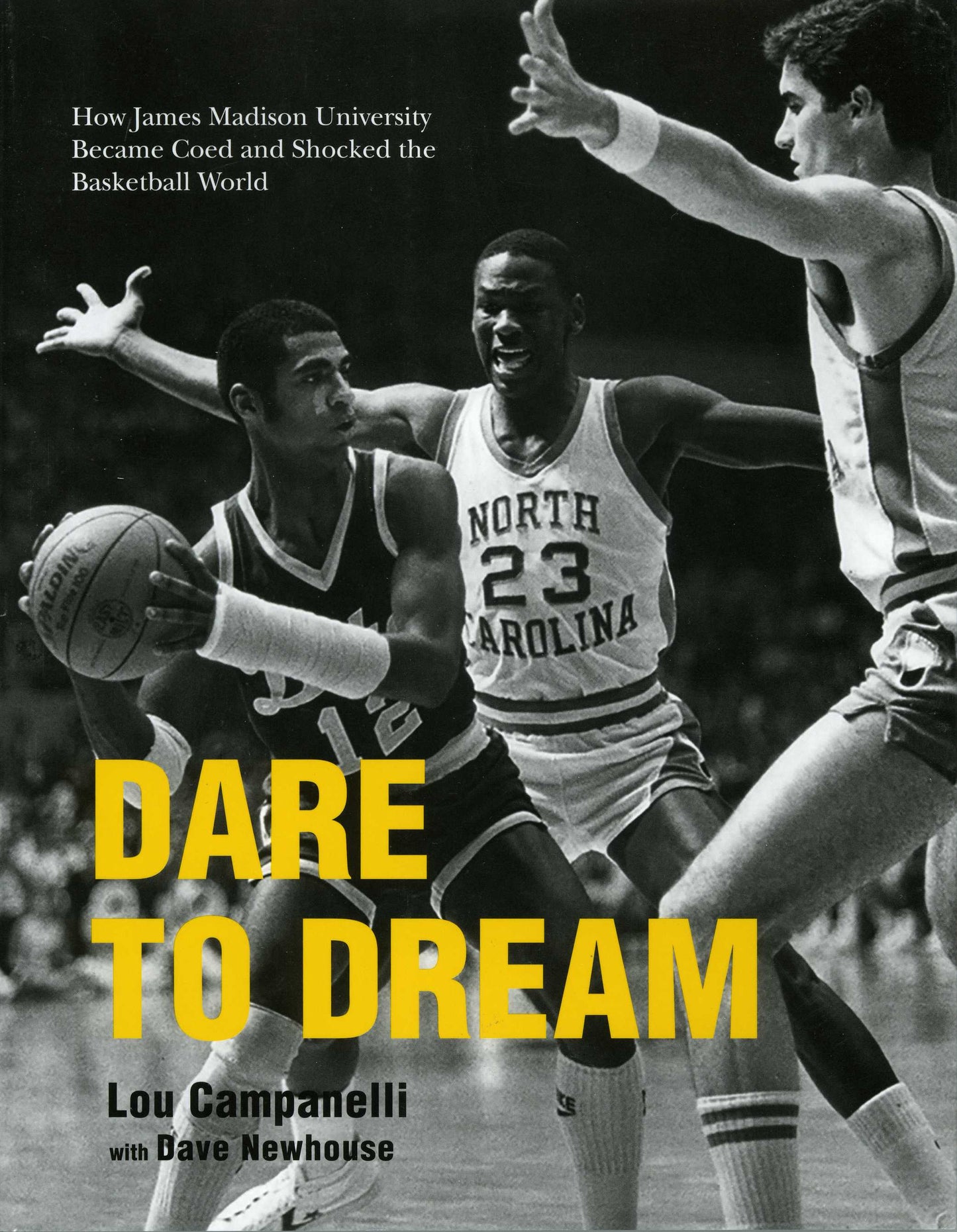 Dare to Dream:  How James Madison University Became Coed and Shocked the Basketball World