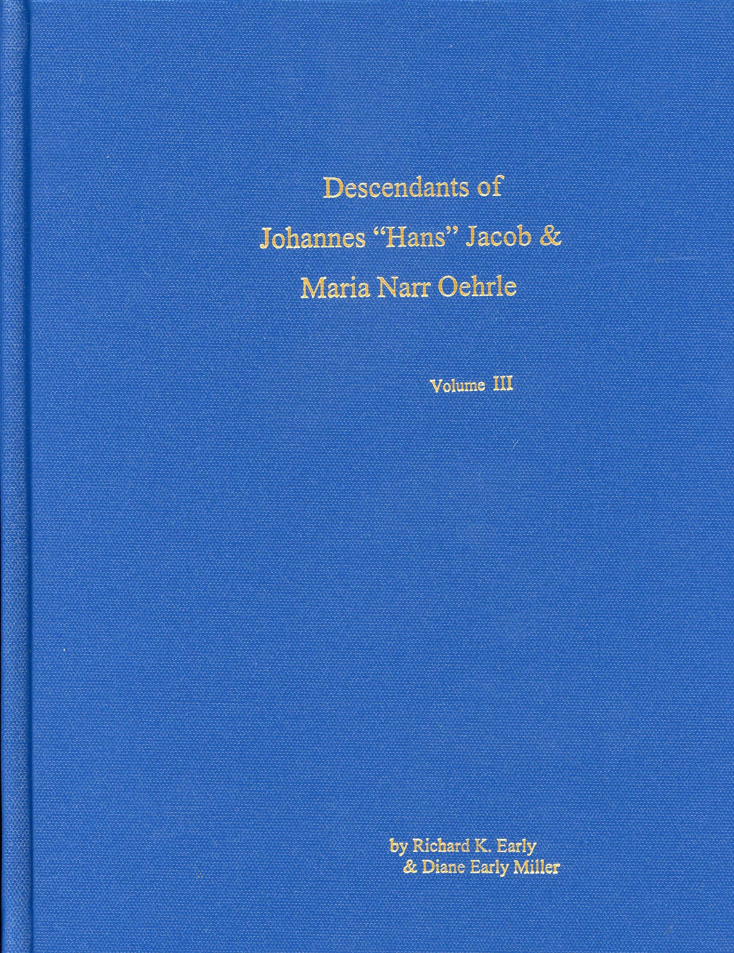 Descendants of Johannes "Hans" Jacob & Maria Naarr Oehrle, Vol. 3