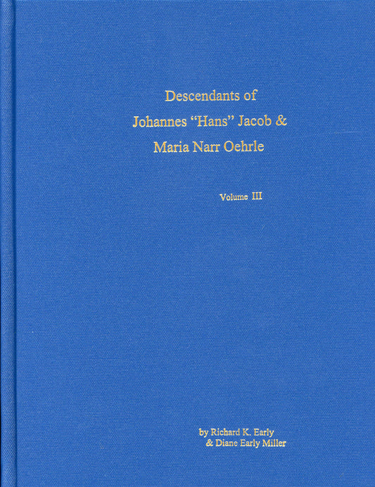 Descendants of Johannes "Hans" Jacob & Maria Naarr Oehrle, Vol. 3