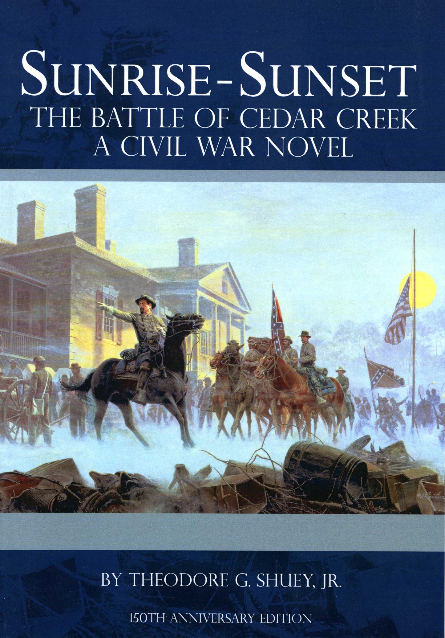 Sunrise-Sunset, The Battle of Cedar Creek a Civil War Novel