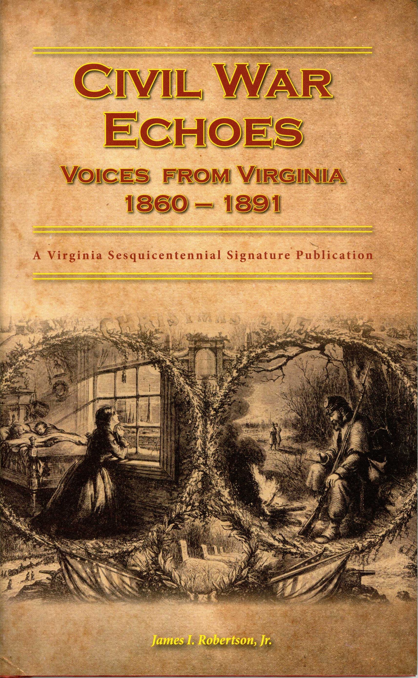 Civil War Echoes - Voices from Virginia 1860-1891