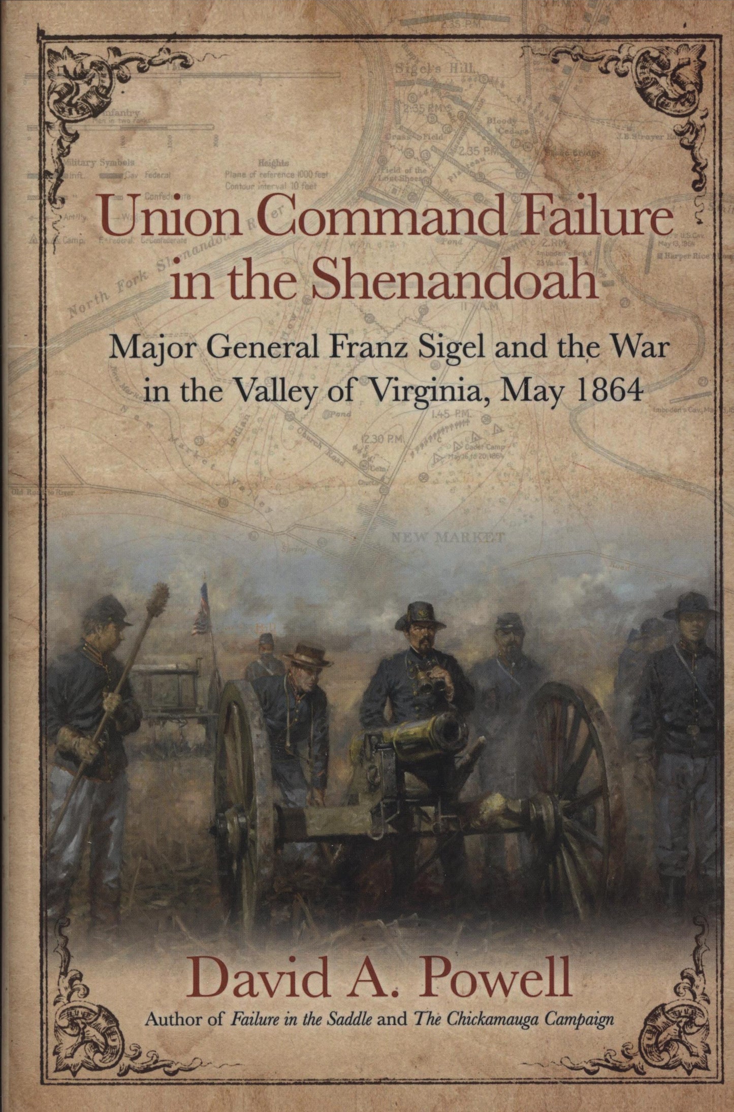 Union Command Failure in the Shenandoah: Major General Franz Sigel and the War in the Valley of Virginia, May 1864