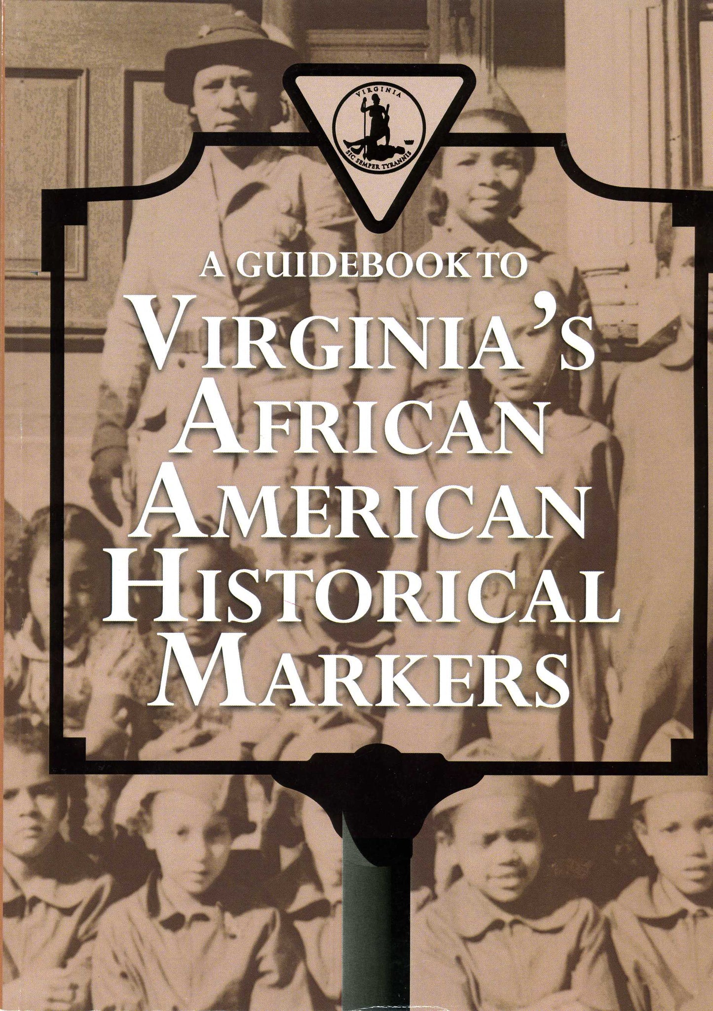 Guidebook to Virginia's African American Historical Markers, A