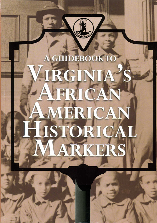 Guidebook to Virginia's African American Historical Markers, A