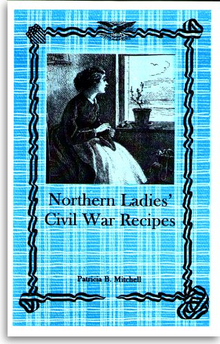 Northern Ladies' Civil War Recipes