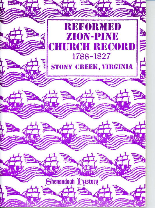 Reformed Zion-Pine Church Record 1788-1827 Stony Creek, Va.