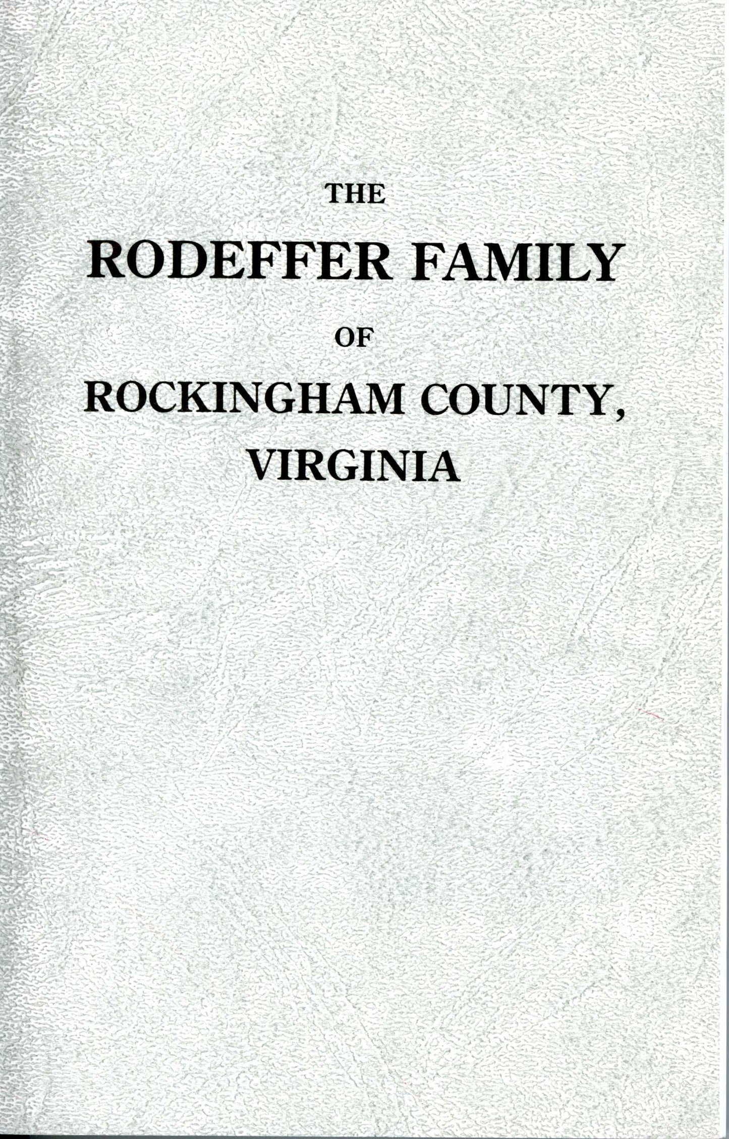 Rodeffer Family of Rockingham County, Virginia, The – Rocktown History
