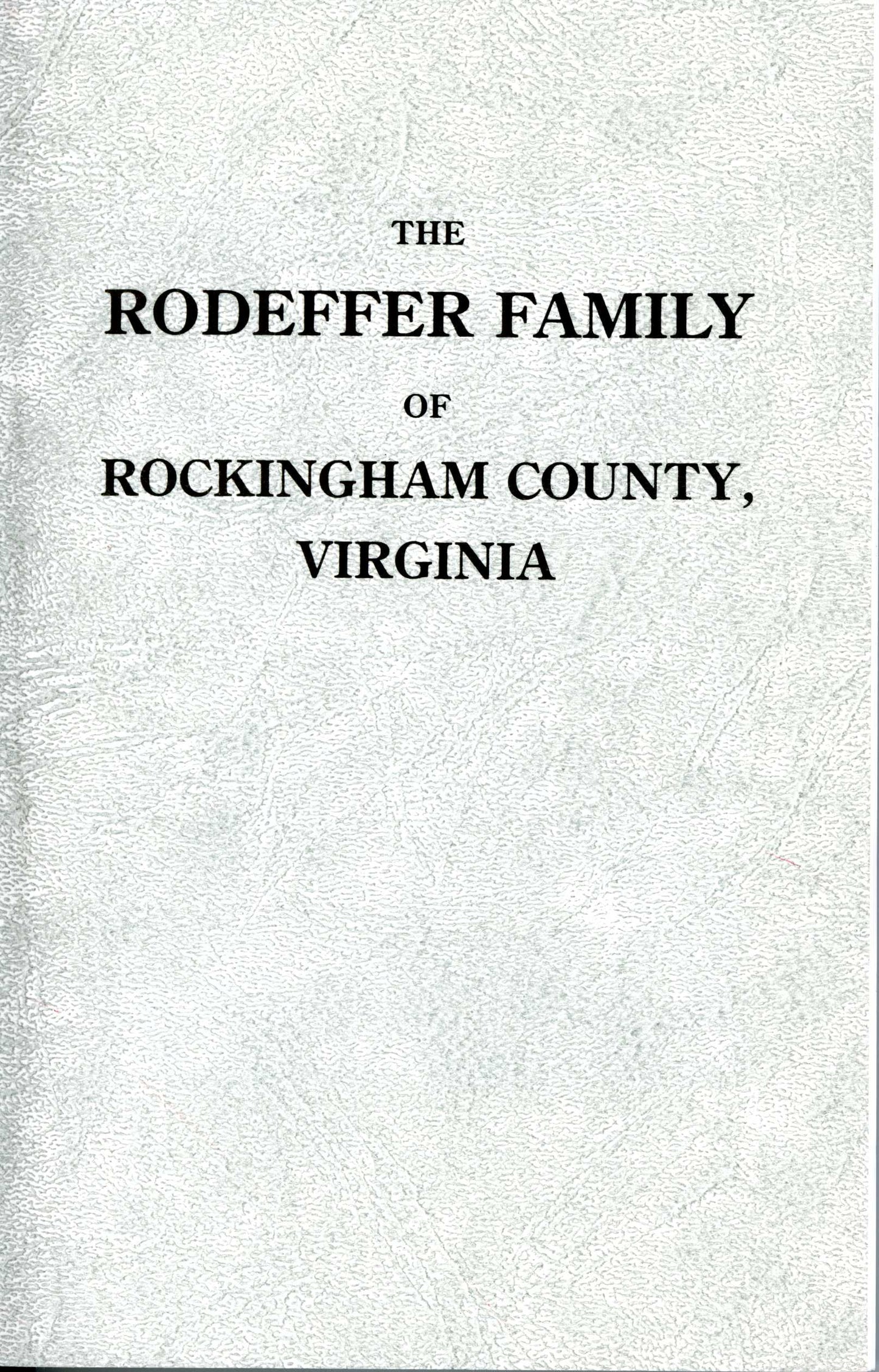 Rodeffer Family of Rockingham County, Virginia, The