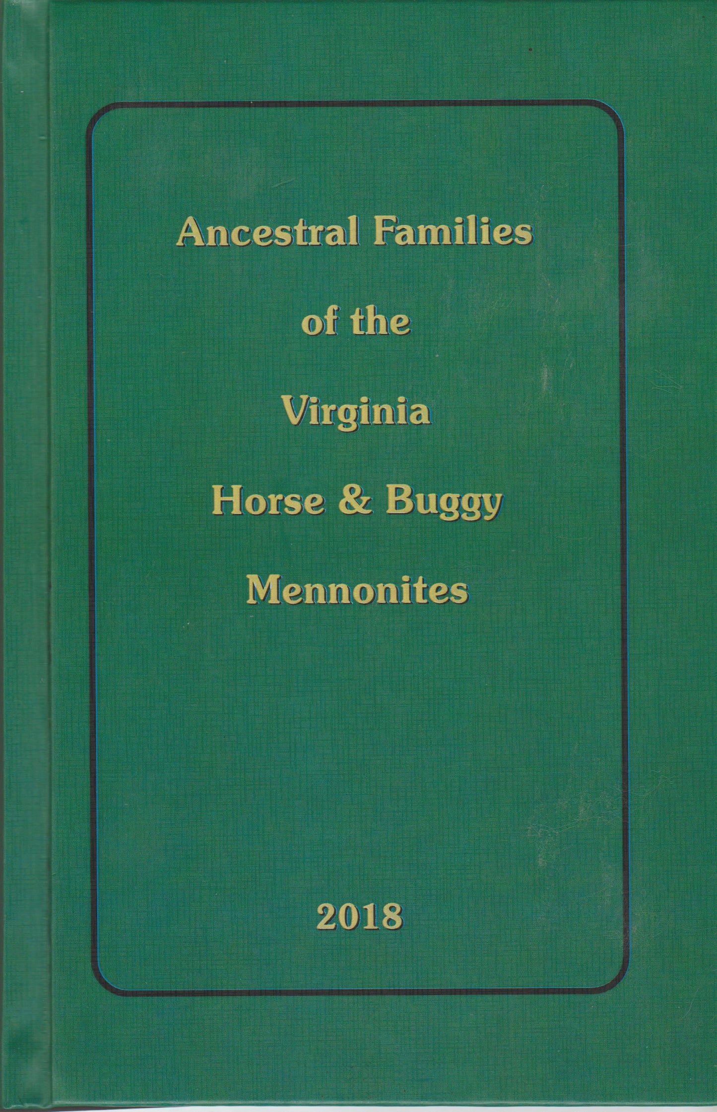 Ancestral Families of the Virginia Horse & Buggy Mennonites