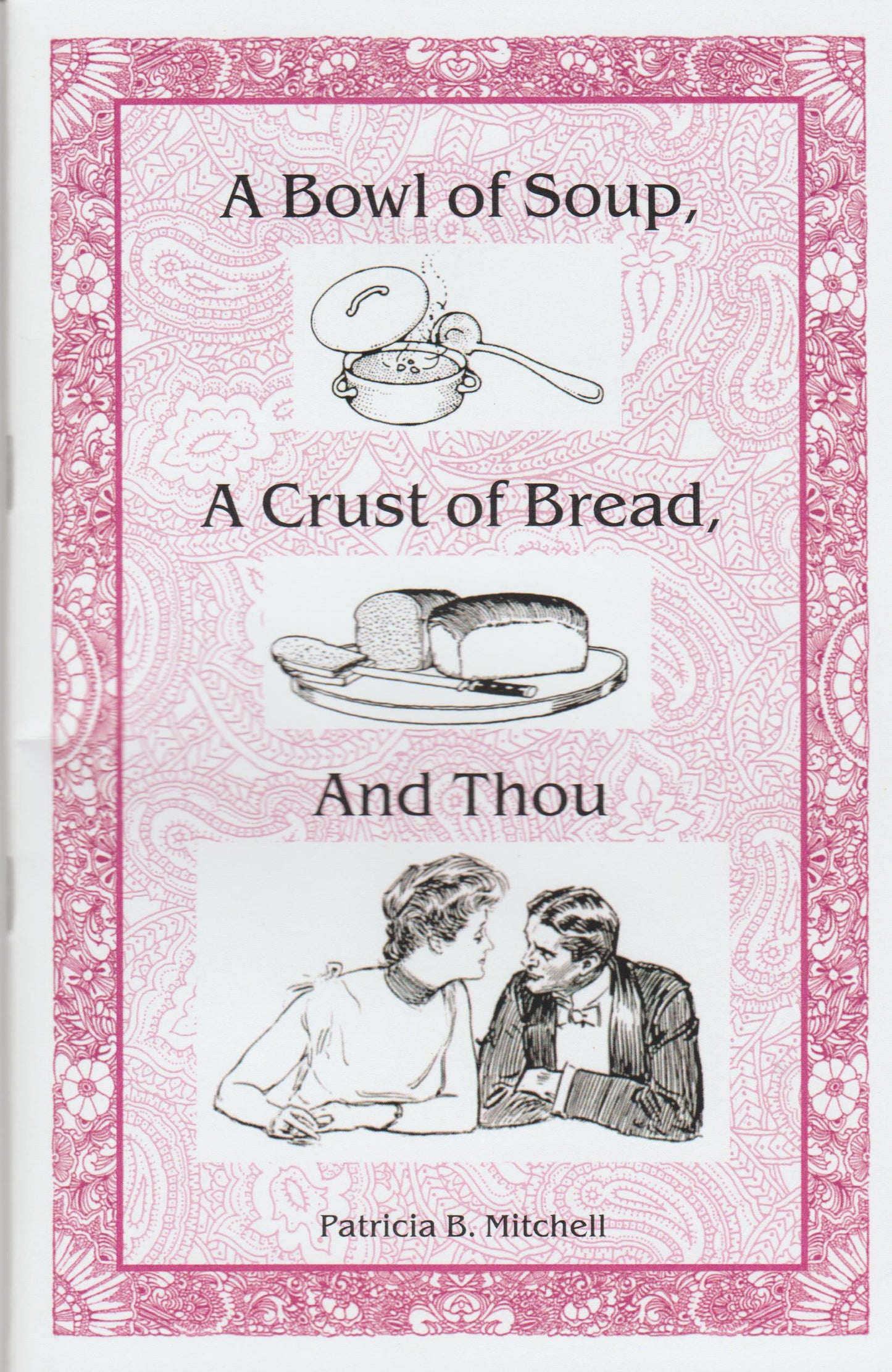 Bowl of Soup, A Crust of Bread & Thou, A