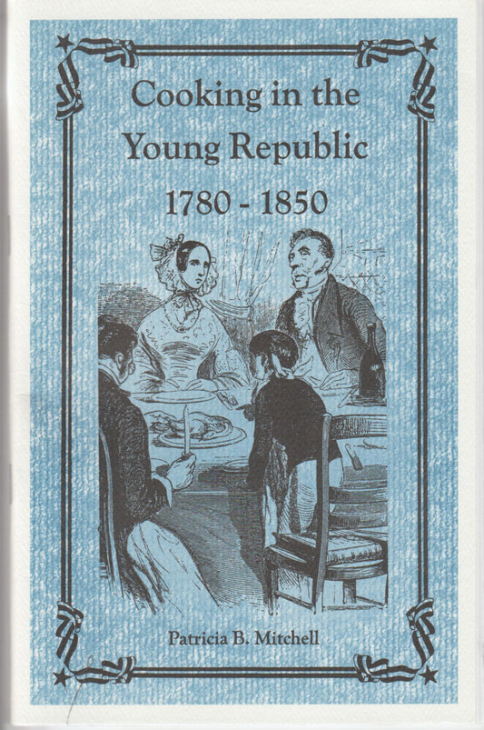 Cooking in the Young Republic 1780-1850