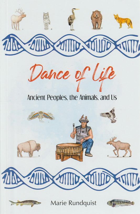 Dance of Life: Ancient Peoples, the Animals, and Us