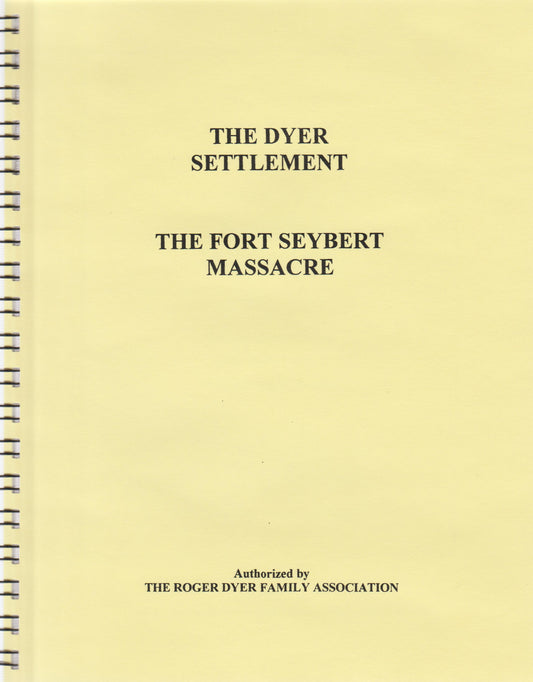 Dyer Settlement, The; Fort Seybert Massacre