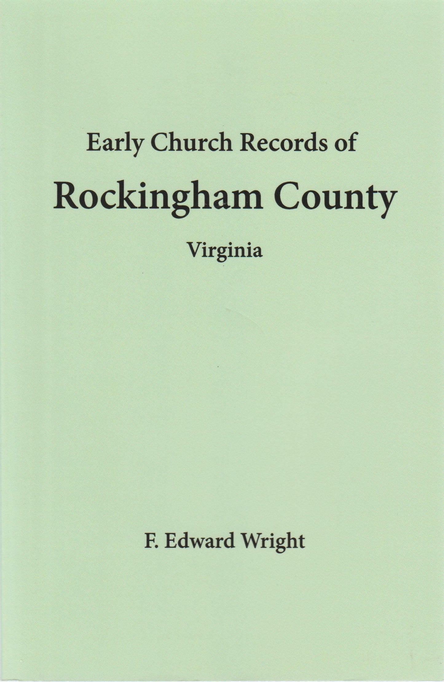 Early Church Records of Rockingham County, Virginia