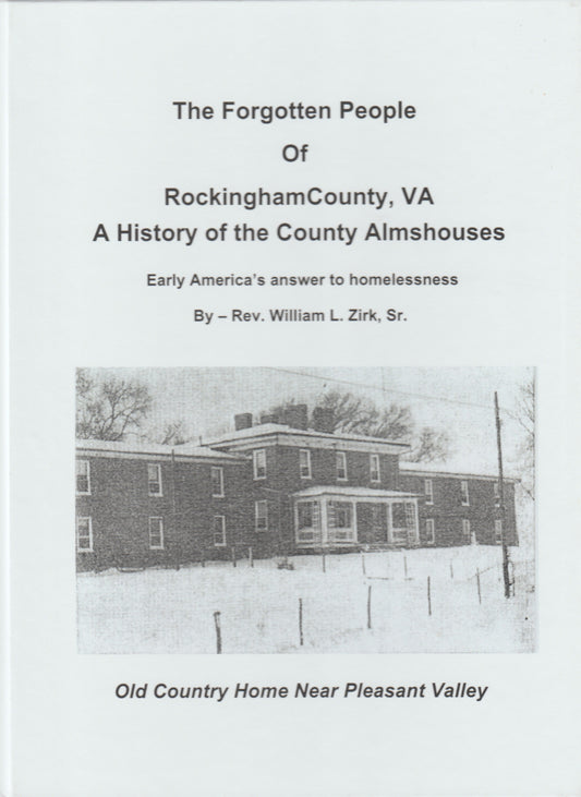 The Forgotten People of Rockingham County, Virginia: A History of the County Almshouses