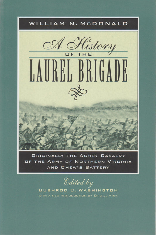 History of the Laurel Brigade:  Originally the Ashby Cavalry, A