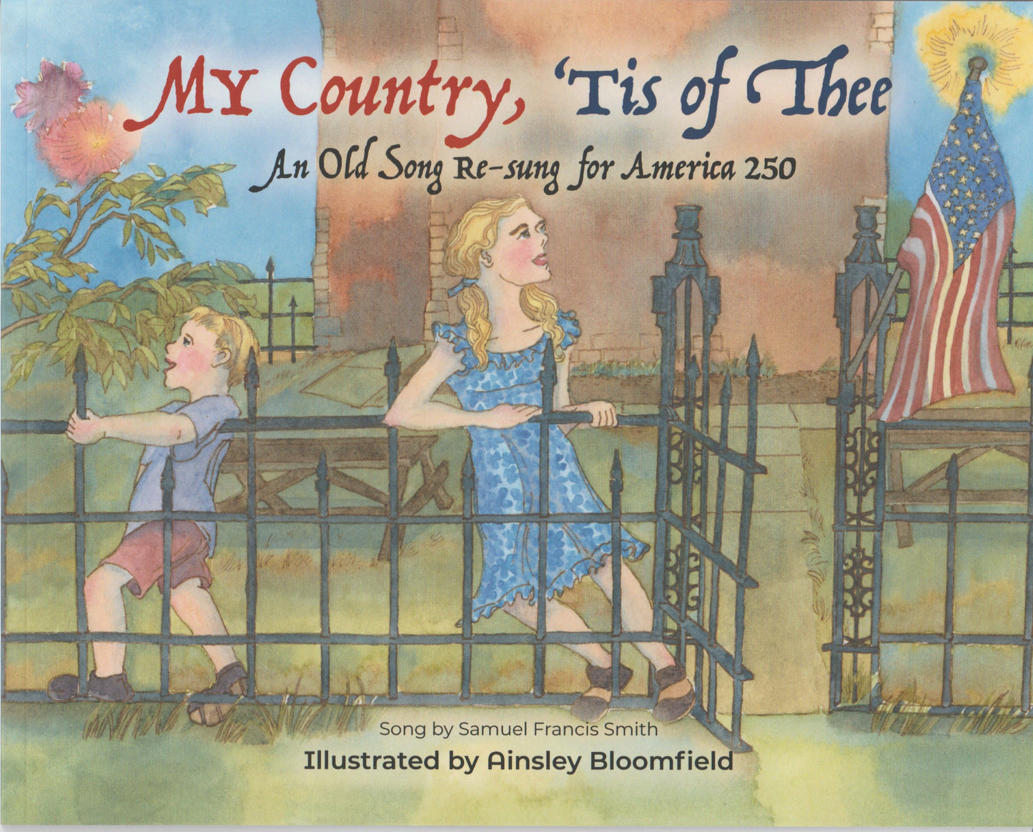 My Country, 'Tis of Thee: An Old Song Re-sung for America 250