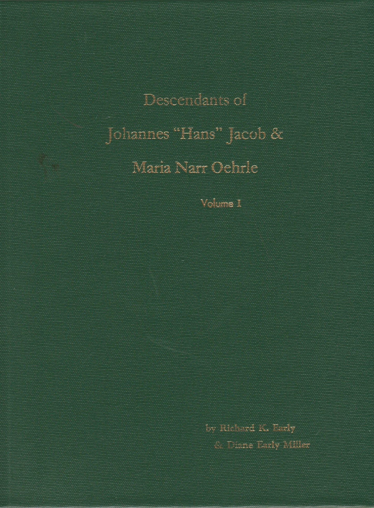 Descendants of Johannes "Hans" Jacob & Maria Naarr Oehrle, Vol. 1