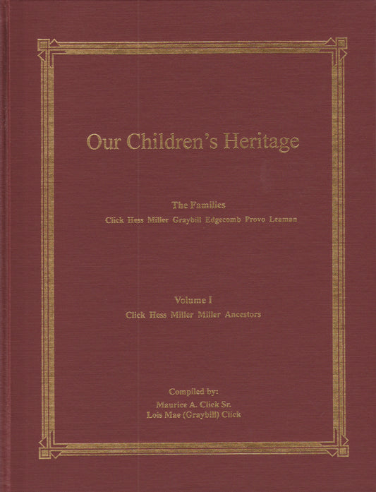 Our Children's Heritage - The Families of Click Hess Miller Ancestors