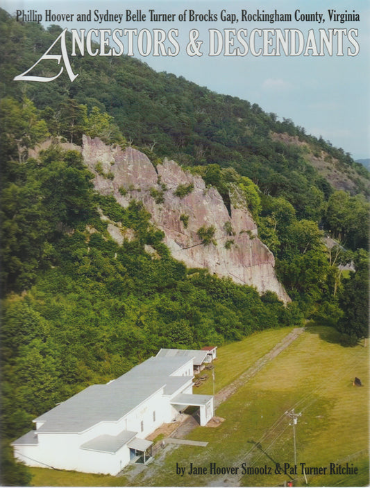 Phillip Hoover and Sydney Belle Turner of Brocks Gap, Rockingham County, Virginia; Ancestors & Descendants