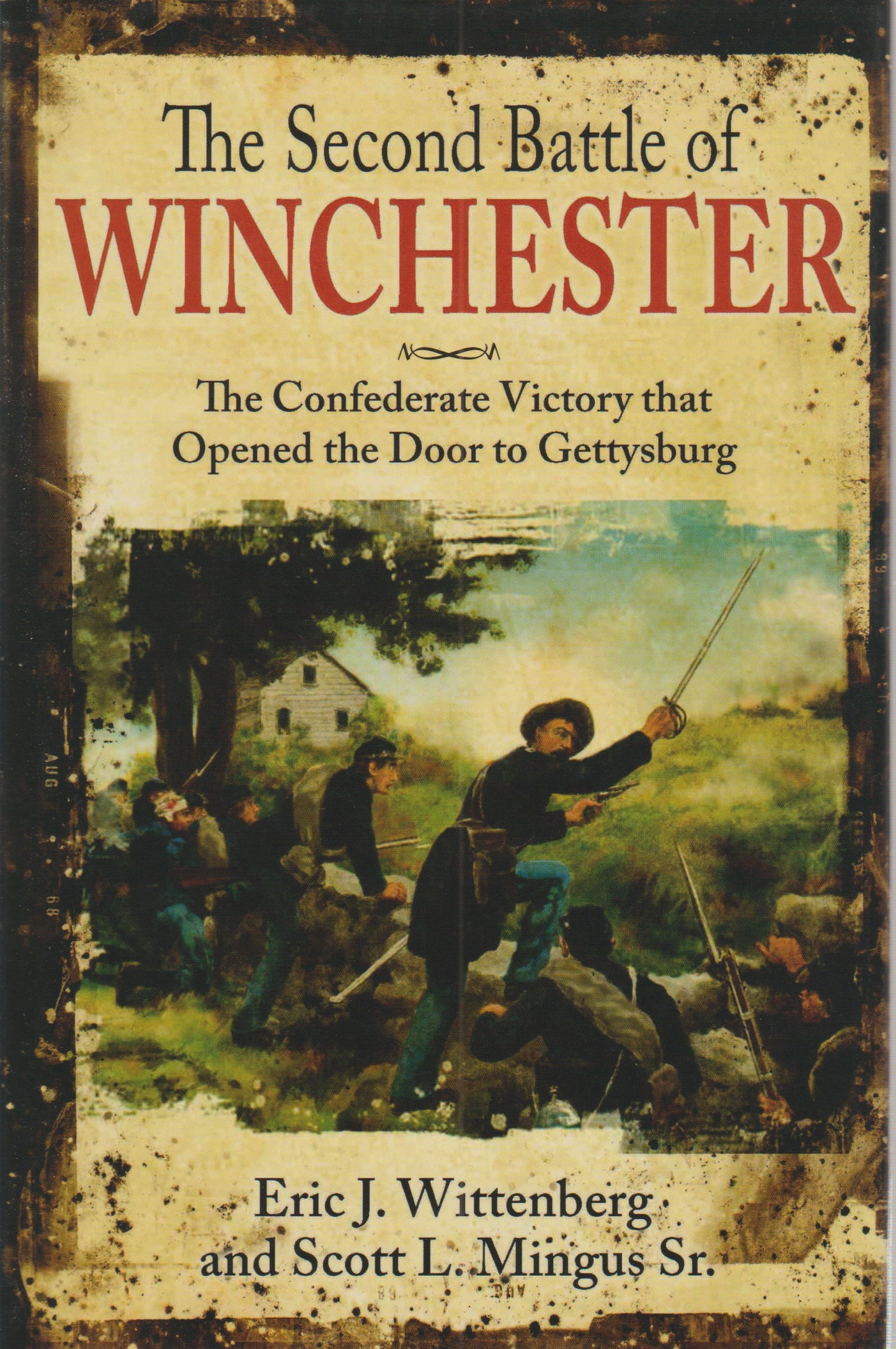 Second Battle of Winchester - The Confederate Victory that Opened the Door to Gettysburg, The