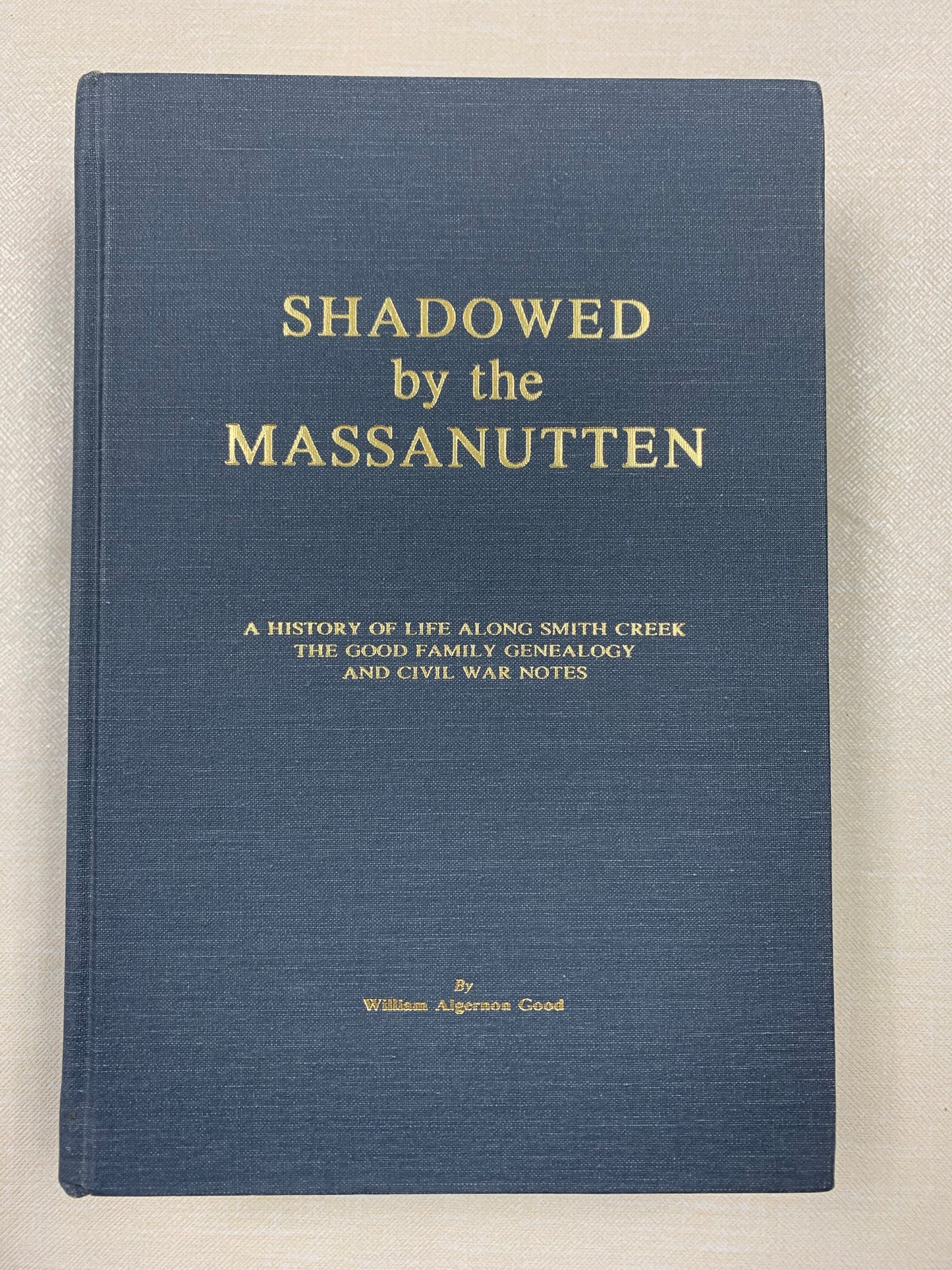 Used-Shadowed by the Massanutten, Wm. A. Good