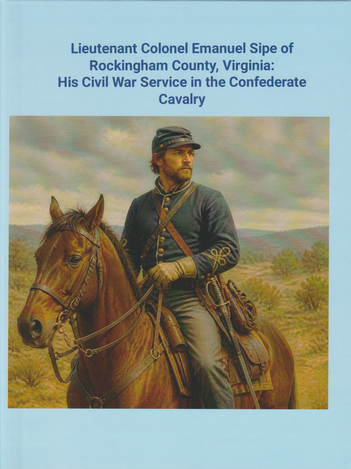 Lieutenant Colonel Emanuel Sipe of Rockingham County, Virginia