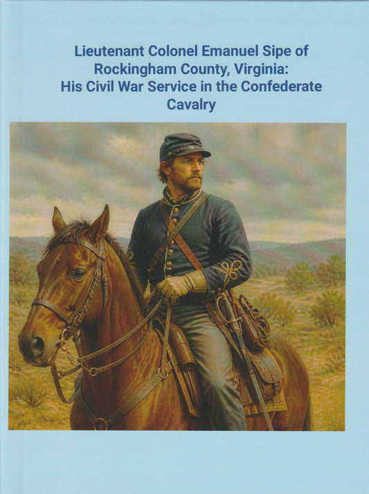 Lieutenant Colonel Emanuel Sipe of Rockingham County, Virginia
