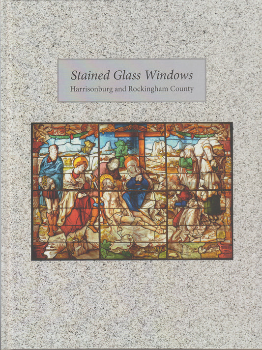 Stained Glass Windows of Harrisonburg and Rockingham County (Virginia)