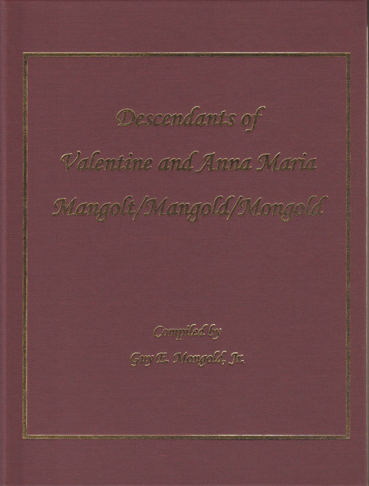 Descendants of Valentine and Anna Maria Mangolt/Mangold/Mongold