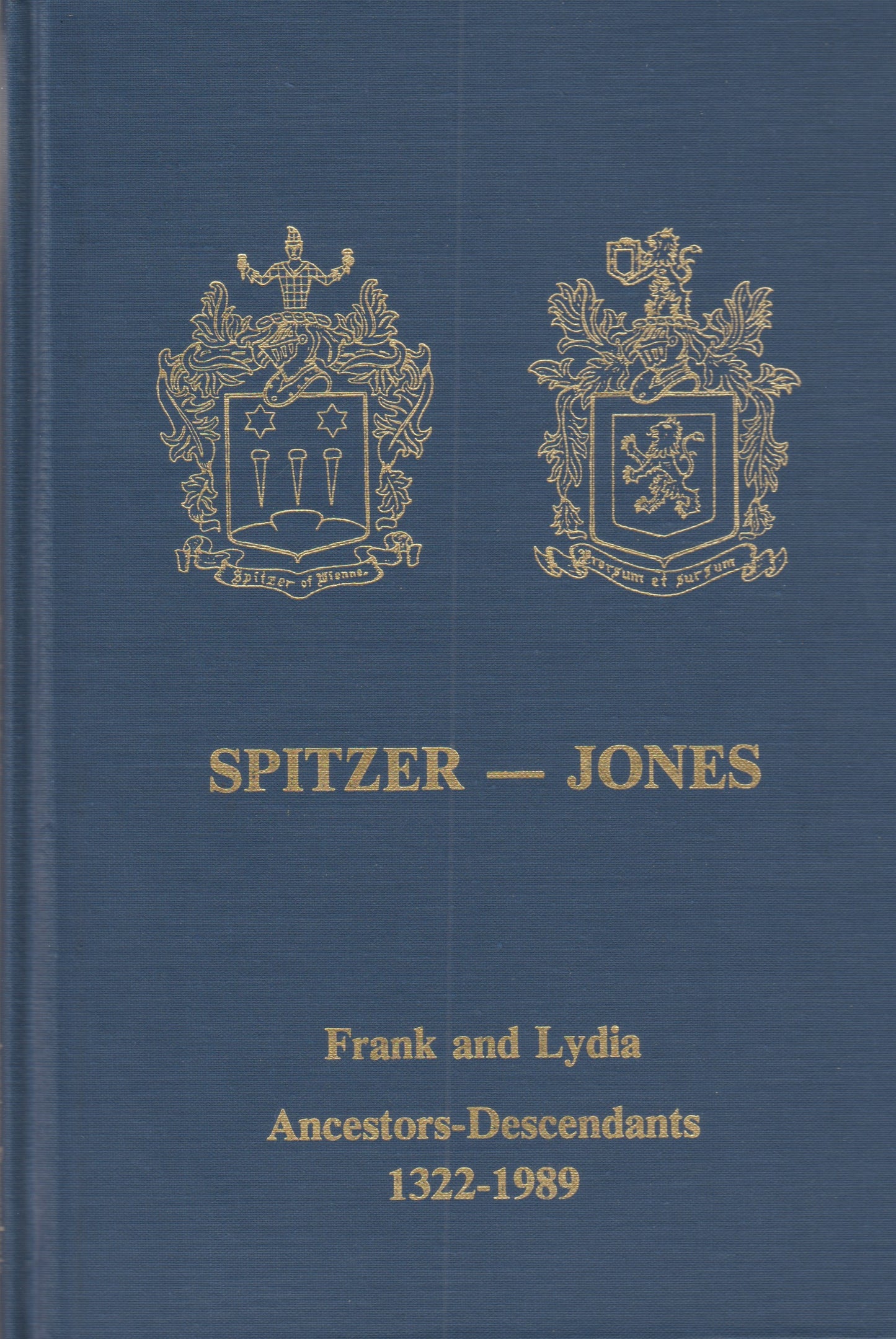 Spitzer, Jones, Frank & Lydia Ancestors.-Descendants. 1322-1989